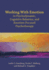 Working with Emotion in Psychodynamic, Cognitive Behavior, and Emotion-Focused Psychotherapy