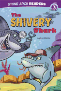 The Shivery Shark (Stone Arch Readers; Ocean Tales; Level 3)