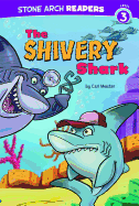 The Shivery Shark (Stone Arch Readers, Level 3: Ocean Tales)