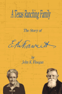 A Texas Ranching Family: the Story of E.K. Fawcett