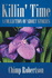 Killin' Time a Colection of Short Stories a Collection Short Stories