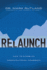 Relaunch: How to Stage an Organizational Comeback