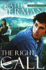 The Right Call: a Novel (Sophie Trace Trilogy)