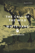 The Call of the Wild and White Fang (Deluxe Hardcover Edition): Two Timeless Adventure Classics By Jack London, Featuring a Debossed Cover With 3-Color Foil