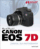 David Busch's Canon Eos 7d Guide to Digital Slr Photography (David Busch's Digital Photography Guides)