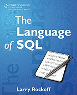 The Language of Sql: How to Access Data in Relational Databases