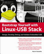 Bootstrap Yourself With Linux-Usb Stack: Design, Develop, Debug, and Validate Embedded Usb Systems
