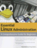 Essential Linux Administration: a Comprehensive Guide for Beginners