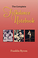The Complete Folkdance Notebook