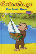 The Boat Show (Turtleback School & Library Binding Edition) (Curious George, Level 1)