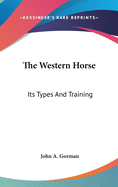 The Western Horse: Its Types And Training
