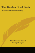The Golden Deed Book: A School Reader (1913)