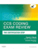 Ccs Coding Exam Review 2011: the Certification Step
