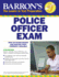 Barron's Police Officer Exam (Barron's Police Officer Examination)