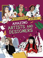 Amazing Artists and Designers (Brilliant Women)