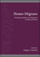 Homo Migrans: Modeling Mobility and Migration in Human History (Suny Series, the Institute for European and Mediterranean Archaeology Distinguished Monograph Series)