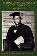 President Rembert Stokes of Wilberforce: 1956 to 1976
