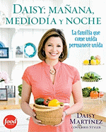 Daisy-Ma? Ana, Mediod? a Y Noche: La Familia Que Come Unida Permanece Unida