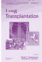 Lung Transplantation (Lung Biology in Health and Disease, Vol. 243)