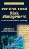 Pension Fund Risk Management: Financial and Actuarial Modeling