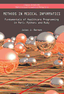 Methods in Medical Informatics: Fundamentals of Healthcare Programming in Perl, Python, and Ruby