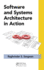 Software and Systems Architecture in Action (Applied Software Engineering Series)