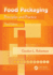 Food Packaging: Principles and Practice, Third Edition