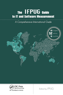 The Ifpug Guide to It and Software Measurement