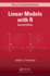 Linear Models With R