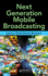 Next Generation Mobile Broadcasting