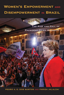 Women's Empowerment and Disempowerment in Brazil: the Rise and Fall of President Dilma Rousseff