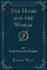 The Home and the World (Classic Reprint)