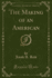 The Making of an American (Classic Reprint)