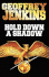 Hold Down a Shadow
