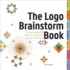 The Logo Brainstorm Book: a Comprehensive Guide for Exploring Design Directions