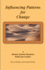 Influencing Patterns For Change: A Human Systems Dynamics Primer For Leaders