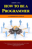 How to Be a Programmer: a Comprehensive Summary (Volume 1)
