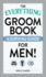 The Everything Groom Book: a Survival Guide for Men! (Everything� Series)