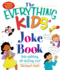 The Everything Kids' Joke Book: Side-Splitting, Rib-Tickling Fun (the Everything� Kids Series)