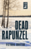 Dead Rapunzel (15) (a Loon Lake Mystery)