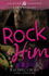 Rock Him