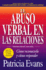 El Abuso Verbal En Las Relaciones (the Verbally Abusive Relationship): Como Reconocerlo Y Como Responder (Spanish Edition)