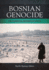 Bosnian Genocide: The Essential Reference Guide