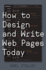 How to Design and Write Web Pages Today (Writing Today)