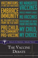 The Vaccine Debate (Health and Medical Issues Today)