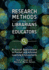 Research Methods for Librarians and Educators: Practical Applications in Formal and Informal Learning Environments