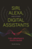 Siri, Alexa, and Other Digital Assistants: the Librarian's Quick Guide