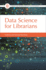 Data Science for Librarians