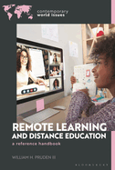 Remote Learning and Distance Education: a Reference Handbook (Contemporary World Issues)