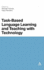 Task-Based Language Learning and Teaching With Technology